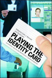 Playing the Identity Card: Surveillance, Security and Identification in Global Perspective